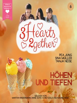 cover image of Höhen und Tiefen--3hearts2gether, Band 6